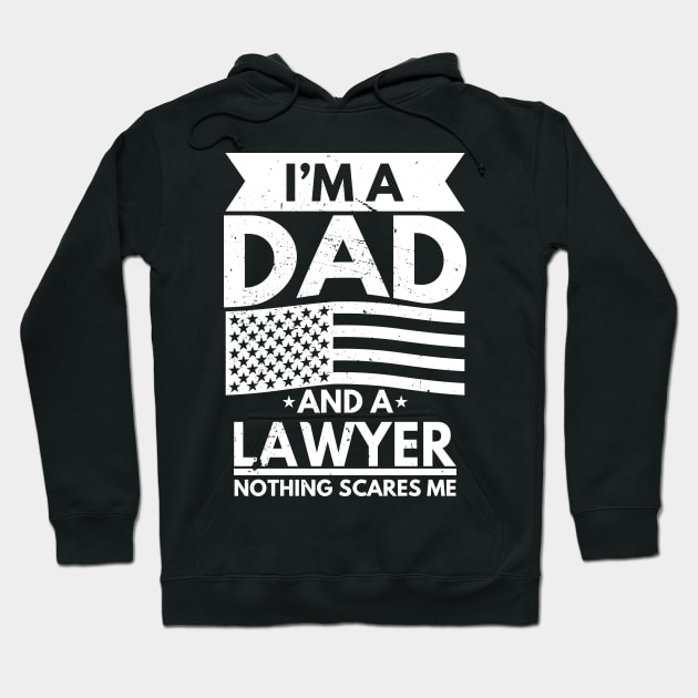 I'm a Dad and a Lawyer Nothing Scares Me Hoodie by victorstore